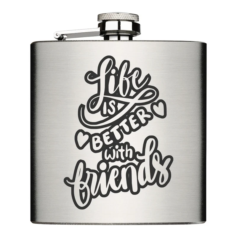 Life ist better with friends Flachmann Chrome Brushed aus Edelstahl 6oz mit Lasergravur